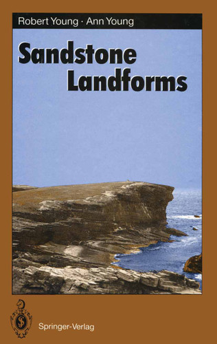 Sandstone Landforms (Springer Series in Physical Environment #11) book cover by Robert Young, Ann Young