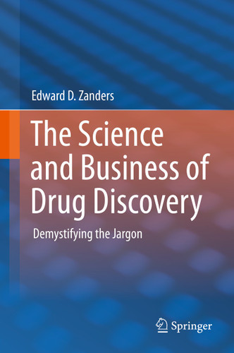 The Science and Business of Drug Discovery: Demystifying the Jargon book cover by Edward D. Zanders