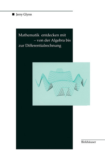 Mathematik entdecken mit DERIVE — von der Algebra bis zur Differentialrechnung book cover by Jerry Glynn