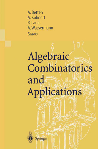 Algebraic Combinatorics and Applications: Proceedings of the Euroconference, Algebraic Combinatorics and Applications (ALCOMA), held in Gößweinstein, Germany, September 12–19, 1999 book cover by 