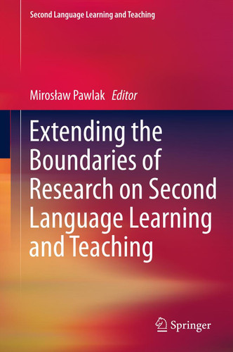 Extending the Boundaries of Research on Second Language Learning and Teaching (Second Language Learning and Teaching) book cover by Mirosław Pawlak