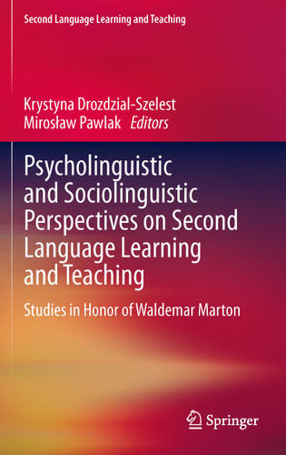 Psycholinguistic and Sociolinguistic Perspectives on Second Language Learning and Teaching: Studies in Honor of Waldemar Marton (Second Language Learning and Teaching) book cover by 