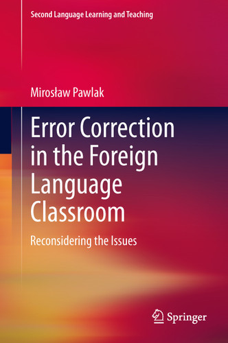 Error Correction in the Foreign Language Classroom: Reconsidering the Issues (Second Language Learning and Teaching) book cover by Mirosław Pawlak