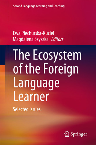 The Ecosystem of the Foreign Language Learner: Selected Issues (Second Language Learning and Teaching) book cover by 