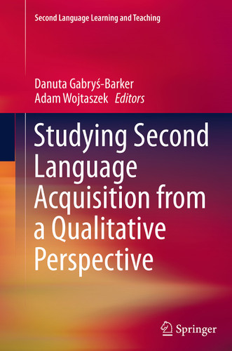 Studying Second Language Acquisition from a Qualitative Perspective (Second Language Learning and Teaching) book cover by 