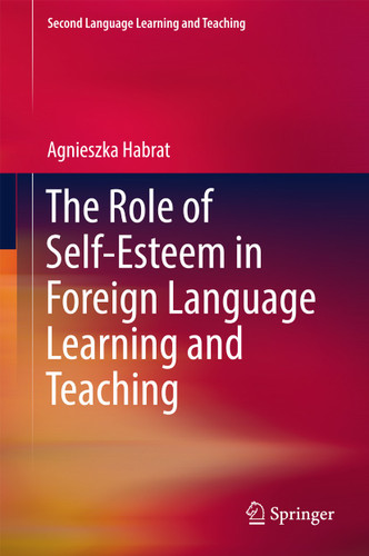 The Role of Self-Esteem in Foreign Language Learning and Teaching (Second Language Learning and Teaching) book cover by Agnieszka Habrat