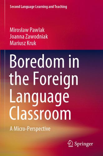 Boredom in the Foreign Language Classroom: A Micro-Perspective (Second Language Learning and Teaching) book cover by Mirosław Pawlak, Joanna Zawodniak, Mariusz Kruk