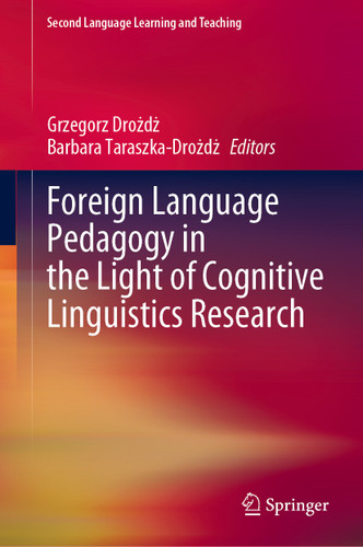 Foreign Language Pedagogy in the Light of Cognitive Linguistics Research (Second Language Learning and Teaching) book cover by 