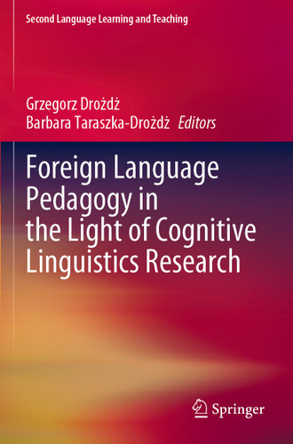 Foreign Language Pedagogy in the Light of Cognitive Linguistics Research (Second Language Learning and Teaching) book cover by 