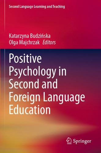 Positive Psychology in Second and Foreign Language Education (Second Language Learning and Teaching) book cover by 
