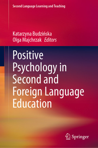 Positive Psychology in Second and Foreign Language Education (Second Language Learning and Teaching) book cover by 