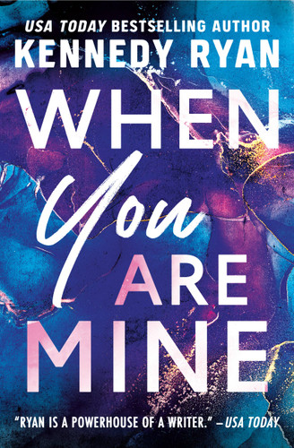 When You Are Mine (The Bennett Series #1) book cover by Kennedy Ryan