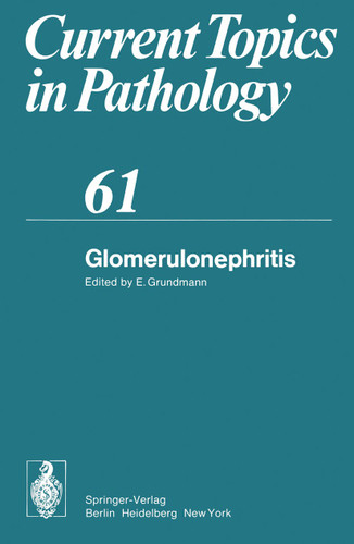 Glomerulonephritis (Current Topics in Pathology #61) book cover by 