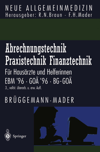 Abrechnungstechnik Praxistechnik · Finanztechnik: Für Hausärzte und Helferinnen. EBM ’96 GOä ’96 BG-GOä (Neue Allgemeinmedizin) book cover by Eckhard Brüggemann, Frank H. Mader