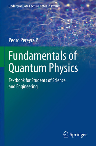 Fundamentals of Quantum Physics: Textbook for Students of Science and Engineering (Undergraduate Lecture Notes in Physics) book cover by Pedro Pereyra