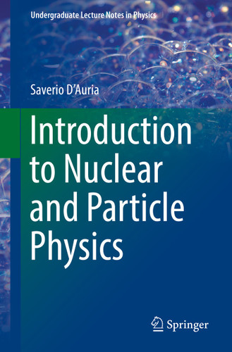 Introduction to Nuclear and Particle Physics (Undergraduate Lecture Notes in Physics) book cover by Saverio D'Auria