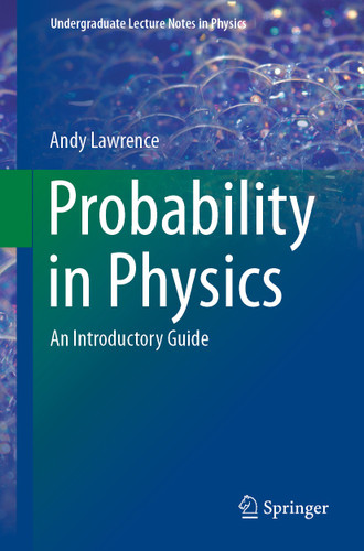 Probability in Physics: An Introductory Guide (Undergraduate Lecture Notes in Physics) book cover by Andy Lawrence