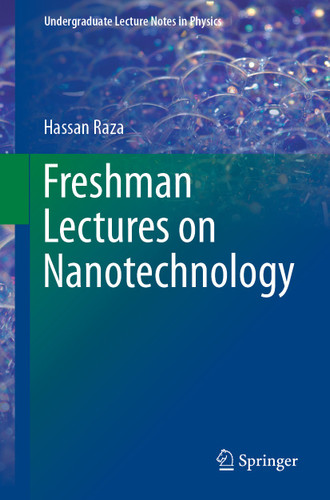 Freshman Lectures on Nanotechnology (Undergraduate Lecture Notes in Physics) book cover by Hassan Raza