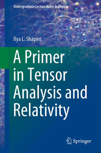 A Primer in Tensor Analysis and Relativity (Undergraduate Lecture Notes in Physics) book cover by Ilya L. Shapiro