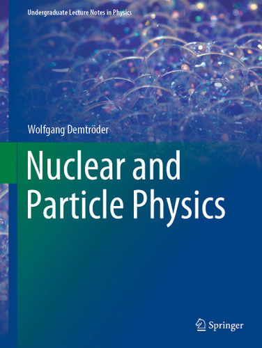 Nuclear and Particle Physics (Undergraduate Lecture Notes in Physics) book cover by Wolfgang Demtröder