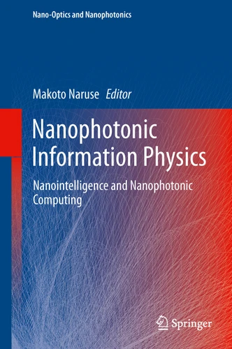 Nanophotonic Information Physics: Nanointelligence and Nanophotonic Computing (Nano-Optics and Nanophotonics) book cover by 