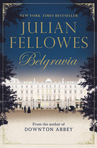 Julian Fellowes's Belgravia (Julian Fellowes's Belgravia) book cover by Julian Fellowes