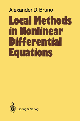 Local Methods in Nonlinear Differential Equations: Part I The Local Method of Nonlinear Analysis of Differential Equations Part II The Sets of Analyticity of a Normalizing Transformation (Springer Series in Soviet Mathematics) book cover by Alexander D. Bruno