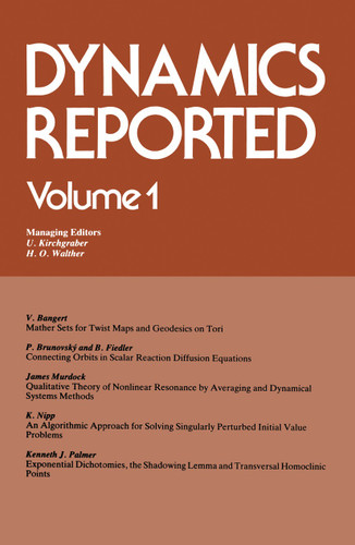 Dynamics Reported (Dynamics Reported. New Series #1) book cover by Urs Kirchgraber, Hans-Otto Walther