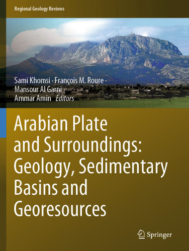 Arabian Plate and Surroundings: Geology, Sedimentary Basins and Georesources (Regional Geology Reviews) book cover by 
