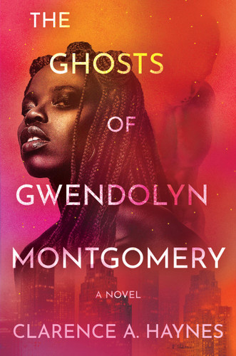 The Ghosts of Gwendolyn Montgomery: A Novel book cover by Clarence A. Haynes