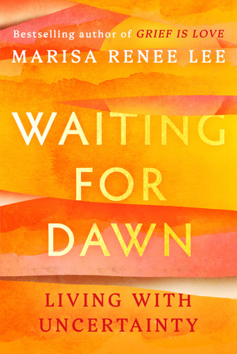 Waiting for Dawn: Living with Uncertainty book cover by Marisa Renee Lee