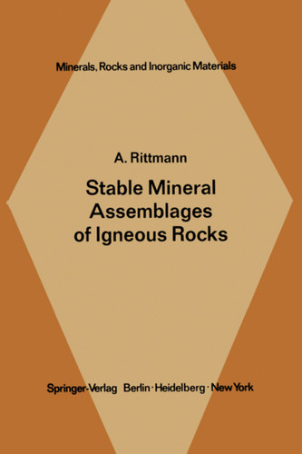 Stable Mineral Assemblages of Igneous Rocks: A Method of Calculation (Minerals, Rocks and Mountains #7) book cover by A. Rittmann
