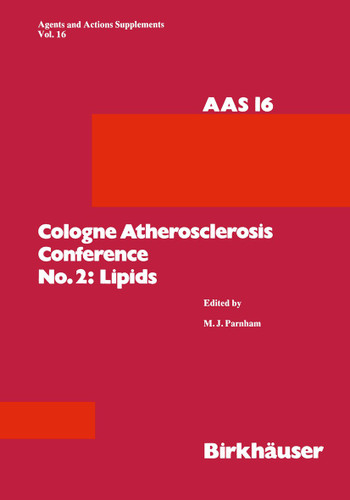 Cologne Atherosclerosis Conference No. 2: Lipids: 2nd Cologne Atherosclerosis Conference, Cologne, May 2–4, 1984 (Agents and Actions Supplements #16) book cover by Parnham