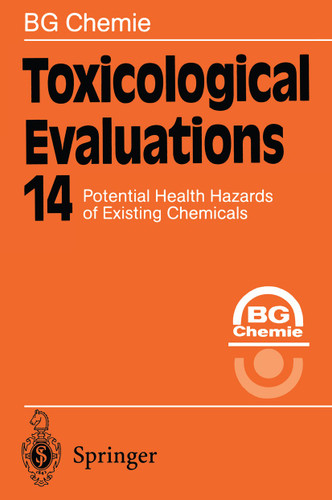 Toxicological Evaluations: Potential Health Hazards of Existing Chemicals (Toxicological Evaluations #14) book cover by BG Chemie