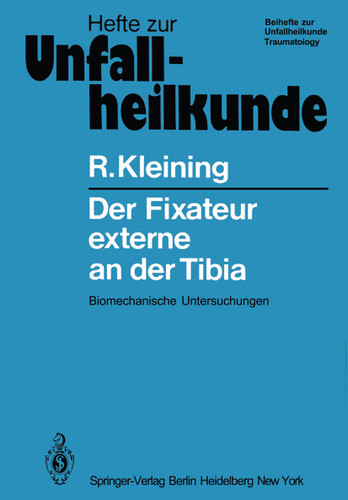 Der Fixateur externe an der Tibia: Biomechanische Untersuchungen (Hefte zur Zeitschrift "Der Unfallchirurg" #151) book cover by R. Kleining