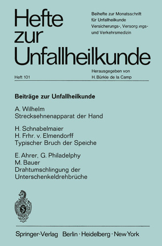 Beiträge zur Unfallheilkunde: Strecksehnenapparat der Hand. Typischer Bruch der Speiche. Drahtumschlingung der Unterschenkeldrehbrüche (Hefte zur Zeitschrift "Der Unfallchirurg" #101) book cover by 