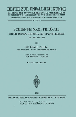 Schienbeinkopfbrüche: Bruchformen, Behandlung, Spätergebnisse bei 486 Fällen (Hefte zur Zeitschrift "Der Unfallchirurg" #95) book cover by Klaus Thiele
