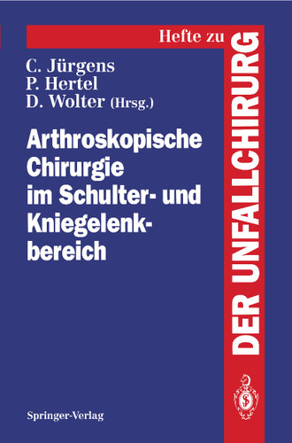 Arthroskopische Chirurgie im Schulter- und Kniegelenkbereich (Hefte zur Zeitschrift "Der Unfallchirurg" #243) book cover by 