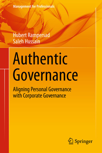 Authentic Governance: Aligning Personal Governance with Corporate Governance (Management for Professionals) book cover by Hubert Rampersad, , Ph.D., Saleh Hussain, MBA