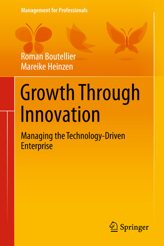 Growth Through Innovation: Managing the Technology-Driven Enterprise (Management for Professionals) book cover by Roman Boutellier, Mareike Heinzen