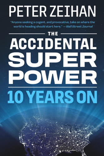 The Accidental Superpower: Ten Years On book cover by Mr. Peter Zeihan
