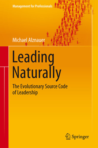 Leading Naturally: The Evolutionary Source Code of Leadership (Management for Professionals) book cover by Michael Alznauer