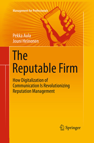 The Reputable Firm: How Digitalization of Communication Is Revolutionizing Reputation Management (Management for Professionals) book cover by Pekka Aula, Jouni Heinonen