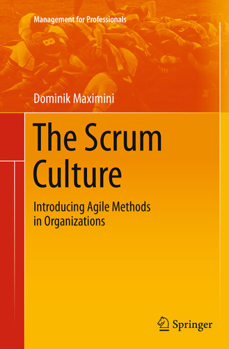 The Scrum Culture: Introducing Agile Methods in Organizations (Management for Professionals) book cover by Dominik Maximini