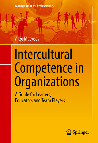 Intercultural Competence in Organizations: A Guide for Leaders, Educators and Team Players (Management for Professionals) book cover by Alex Matveev
