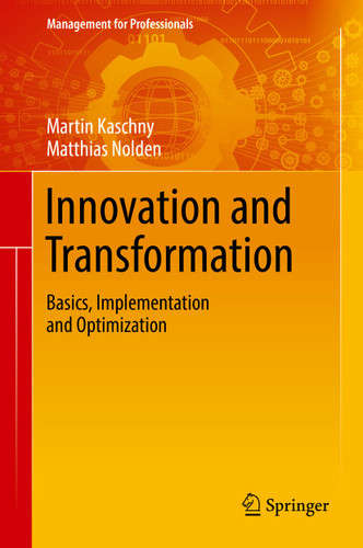 Innovation and Transformation: Basics, Implementation and Optimization (Management for Professionals) book cover by Martin Kaschny, Matthias Nolden