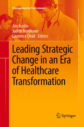 Leading Strategic Change in an Era of Healthcare Transformation (Management for Professionals) book cover by 
