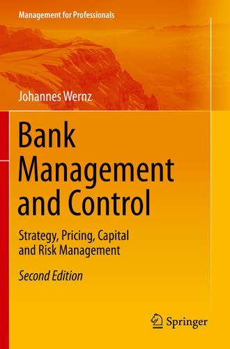 Bank Management and Control: Strategy, Pricing, Capital and Risk Management (Management for Professionals) book cover by Johannes Wernz