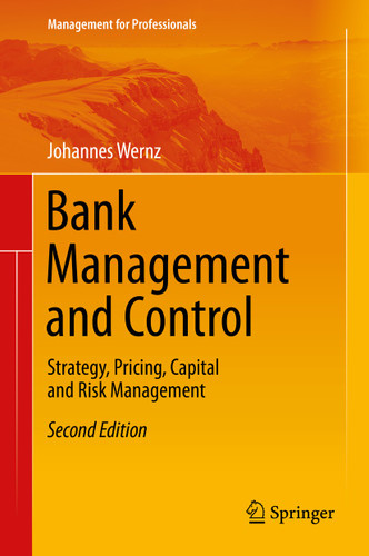 Bank Management and Control: Strategy, Pricing, Capital and Risk Management (Management for Professionals) book cover by Johannes Wernz