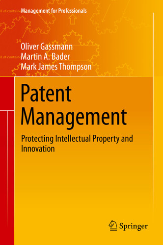 Patent Management: Protecting Intellectual Property and Innovation (Management for Professionals) book cover by Oliver Gassmann, Martin A. Bader, Mark James Thompson